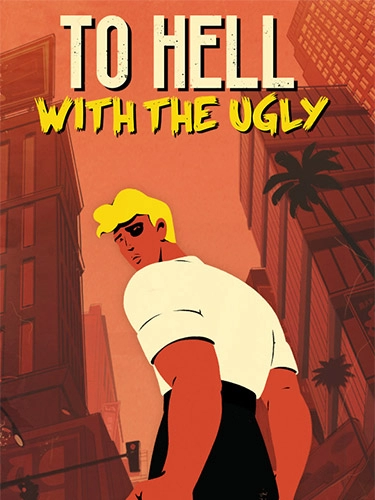  To Hell With the Ugly v1.0.12 
