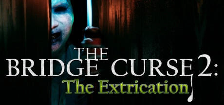  The Bridge Curse 2: The Extrication Проклятый мост 2: Эвакуация 