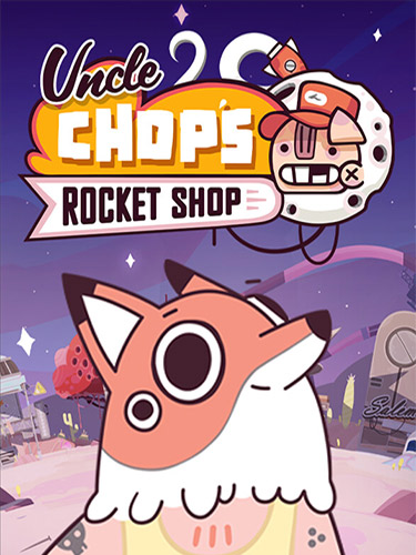  Uncle Chop’s Rocket Shop: Deluxe Edition v1.4.0:5875 + 2 DLCs/Bonuses 