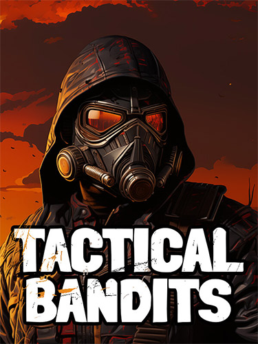  TACTICAL BANDITS v1.00.16 