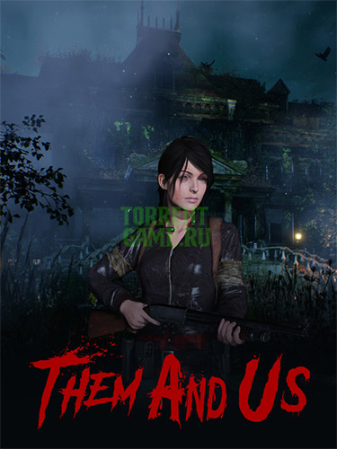  Them and Us: Ultimate Edition v1.1.2 + 6 DLCs/Bonuses 