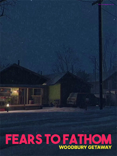  Fears to Fathom: Woodbury Getaway v1.3/1.8 