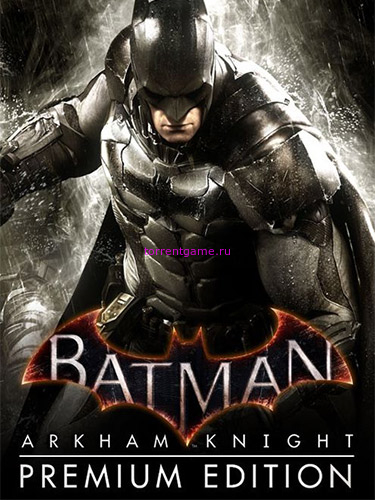  Batman: Arkham Knight – Premium Edition v1.999 GOG + All DLC 